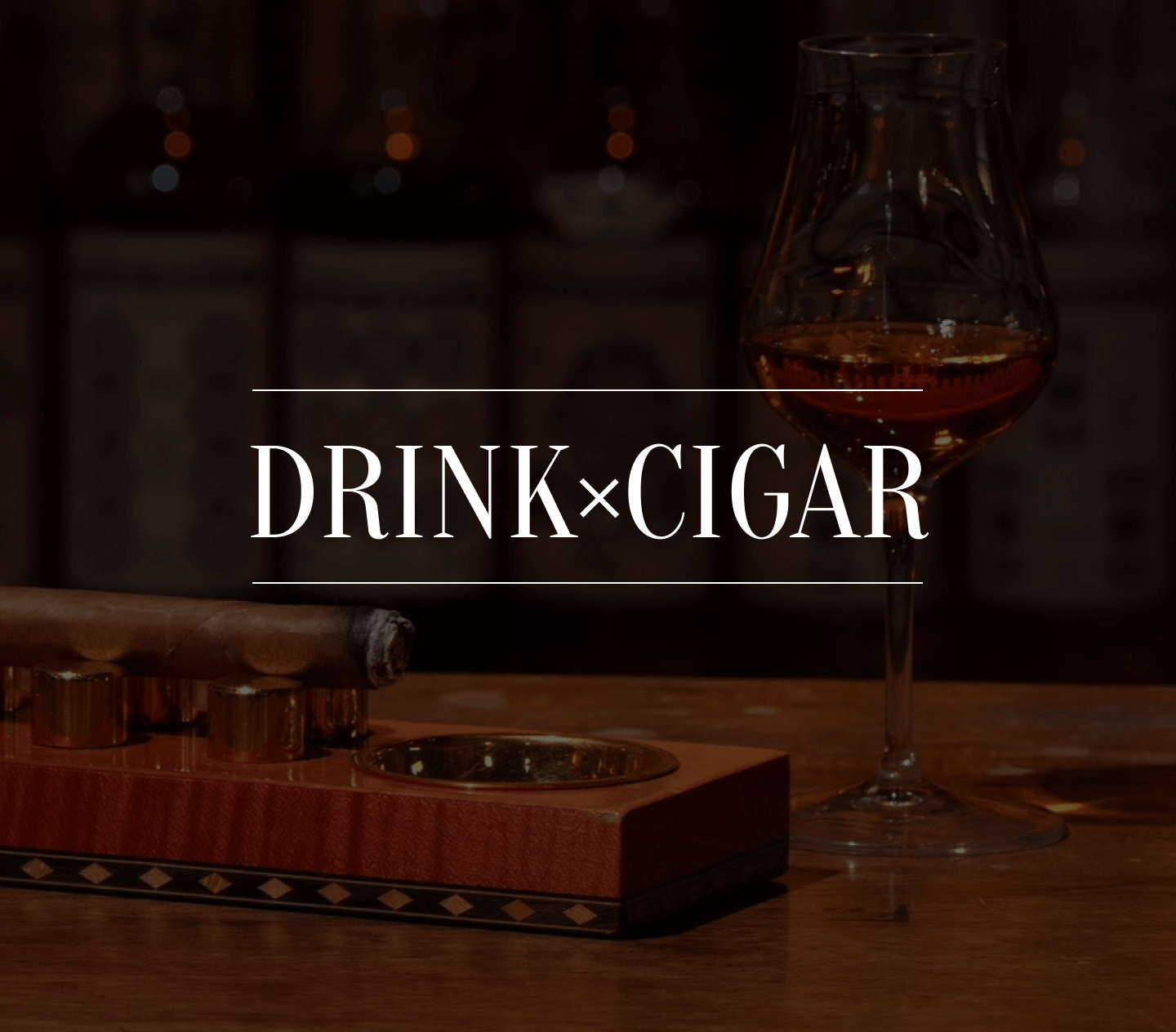 DRINK×CIGAR